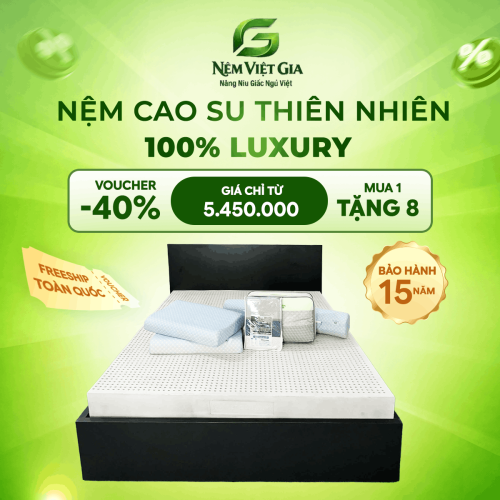 NỆM CAO SU THIÊN NHIÊN 100% LUXURY VIỆT GIA